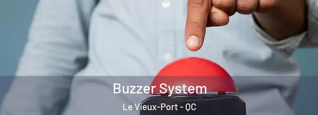  Buzzer System Le Vieux-Port - QC