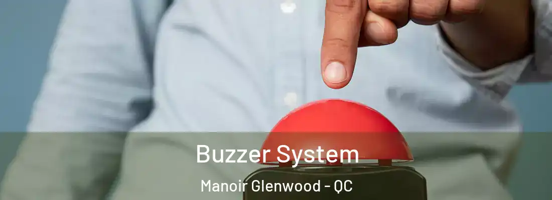  Buzzer System Manoir Glenwood - QC