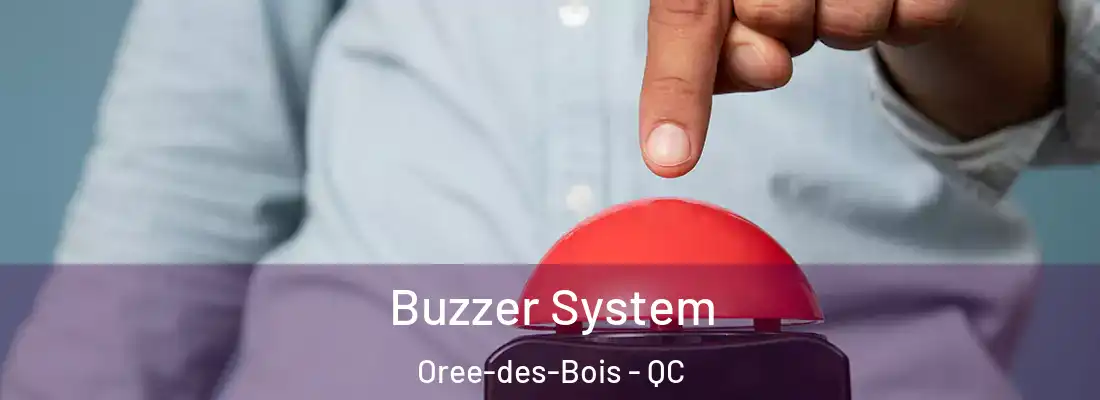  Buzzer System Oree-des-Bois - QC