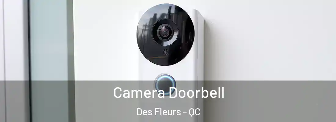  Camera Doorbell Des Fleurs - QC