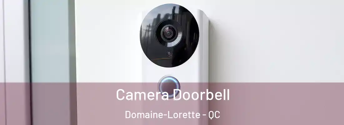  Camera Doorbell Domaine-Lorette - QC