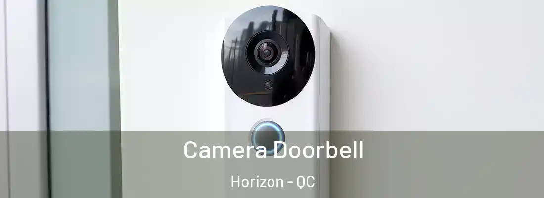  Camera Doorbell Horizon - QC