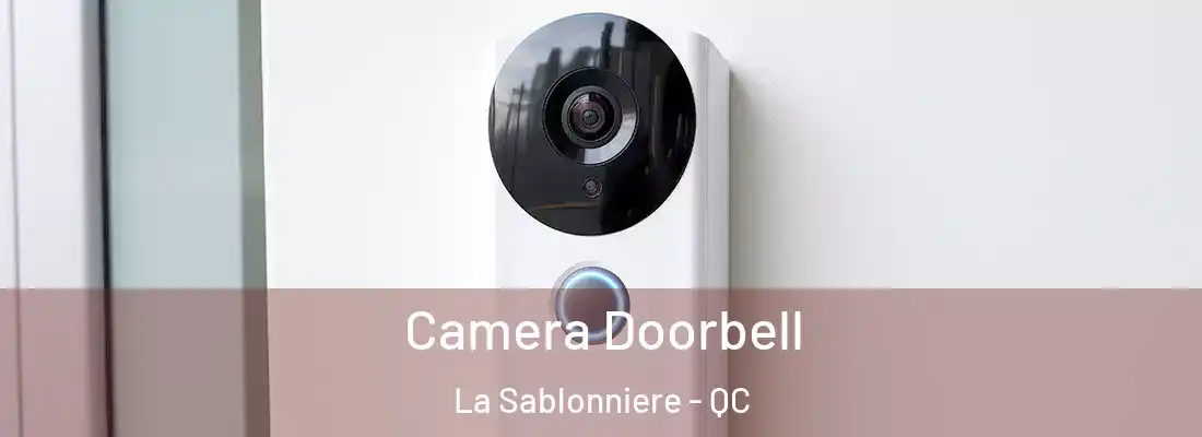 Camera Doorbell La Sablonniere - QC