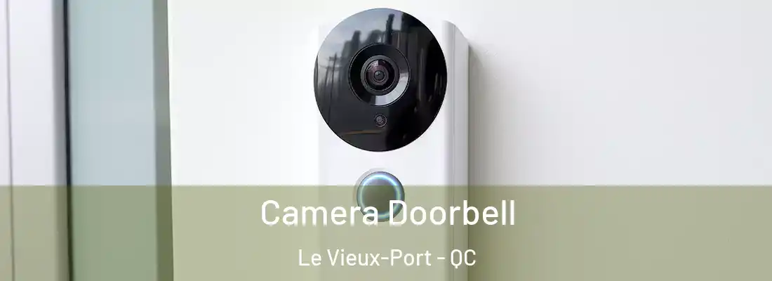 Camera Doorbell Le Vieux-Port - QC