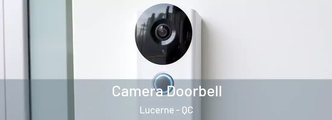 Camera Doorbell Lucerne - QC
