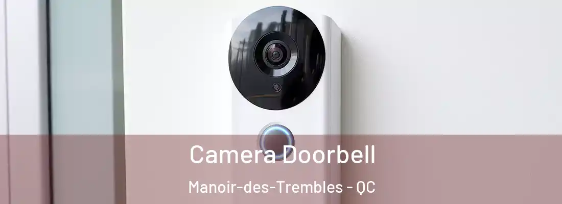  Camera Doorbell Manoir-des-Trembles - QC
