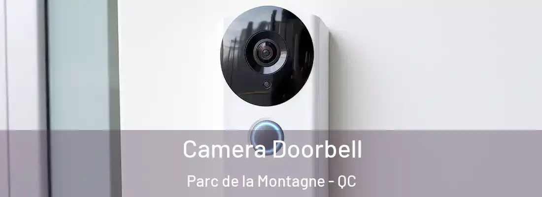  Camera Doorbell Parc de la Montagne - QC