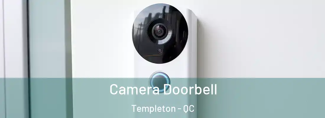  Camera Doorbell Templeton - QC