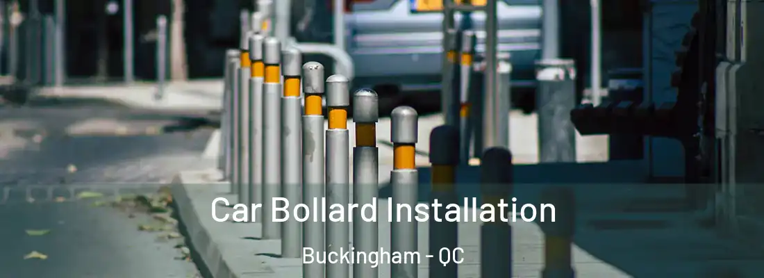  Car Bollard Installation Buckingham - QC
