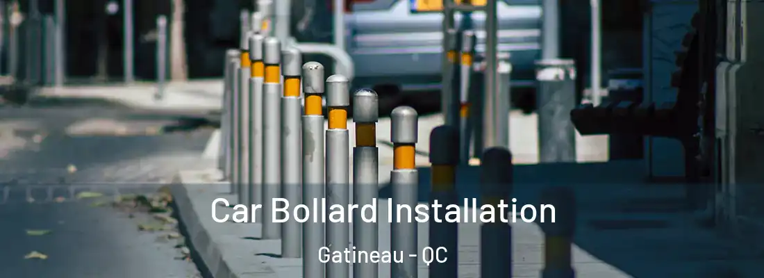  Car Bollard Installation Gatineau - QC