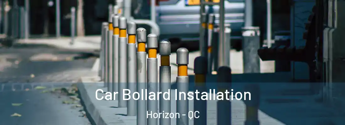  Car Bollard Installation Horizon - QC