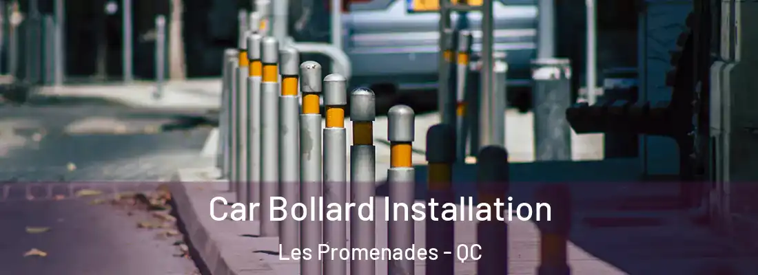  Car Bollard Installation Les Promenades - QC