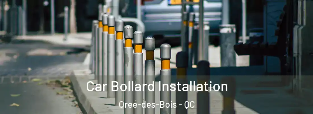  Car Bollard Installation Oree-des-Bois - QC