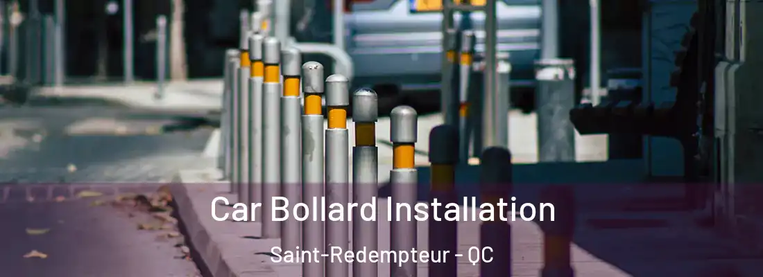  Car Bollard Installation Saint-Redempteur - QC