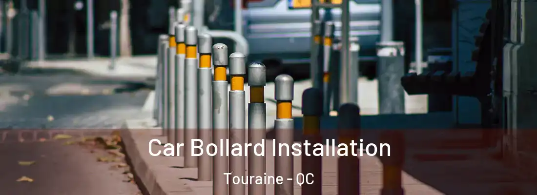  Car Bollard Installation Touraine - QC