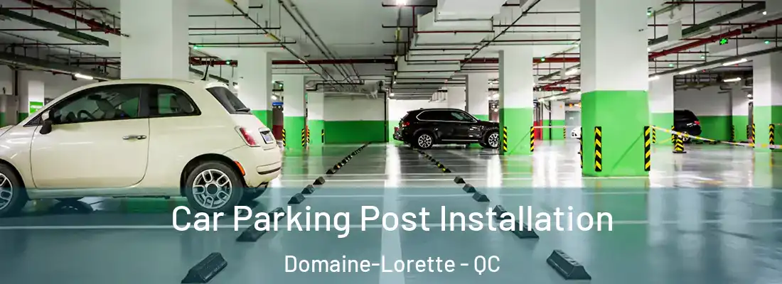  Car Parking Post Installation Domaine-Lorette - QC