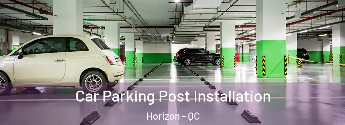  Car Parking Post Installation Horizon - QC