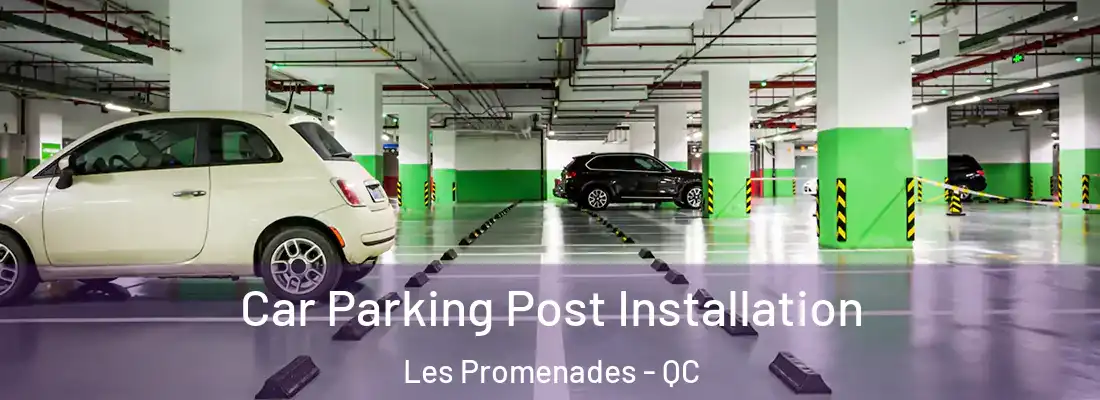 Car Parking Post Installation Les Promenades - QC