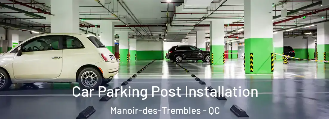  Car Parking Post Installation Manoir-des-Trembles - QC