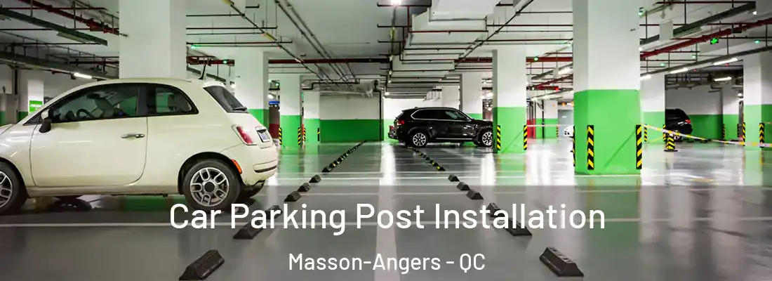  Car Parking Post Installation Masson-Angers - QC