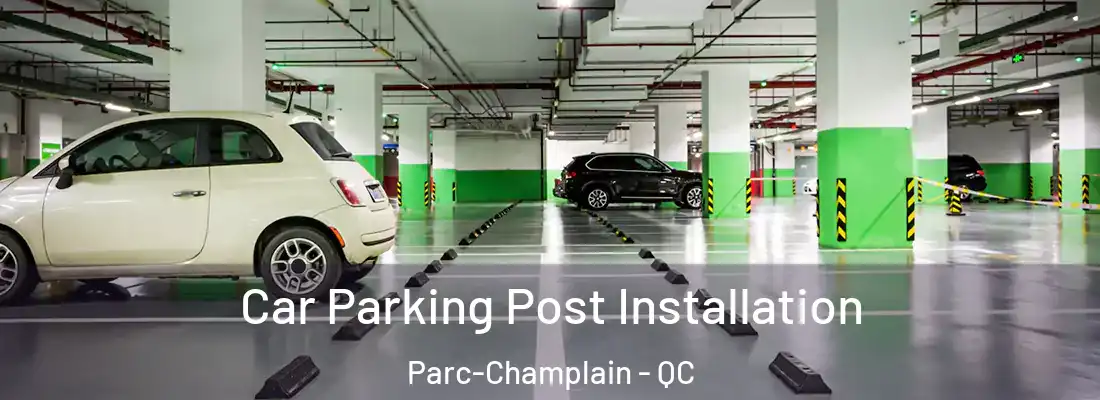  Car Parking Post Installation Parc-Champlain - QC