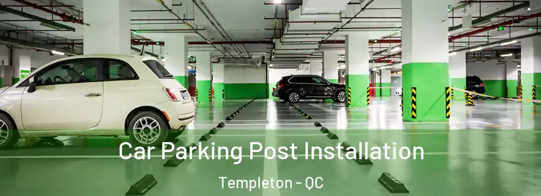  Car Parking Post Installation Templeton - QC