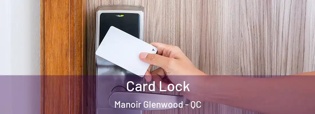  Card Lock Manoir Glenwood - QC