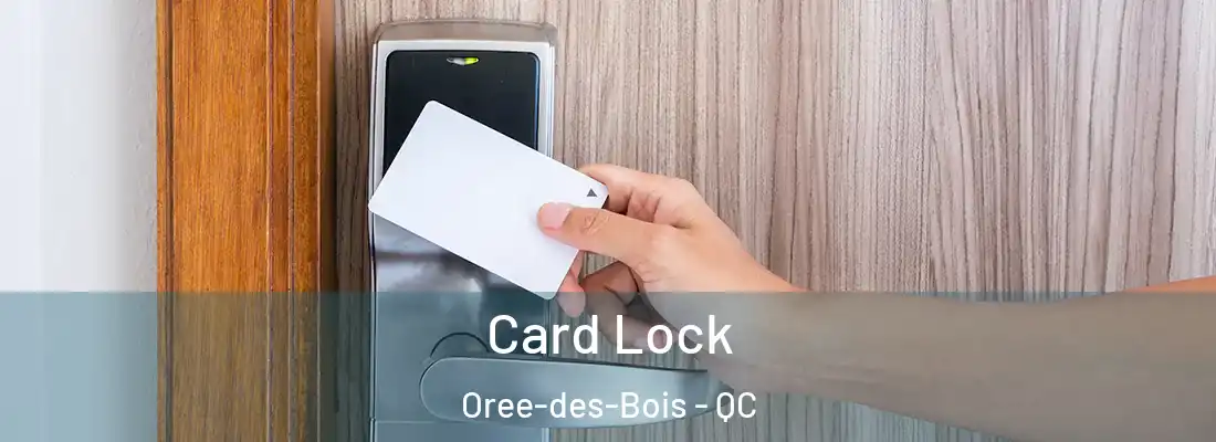  Card Lock Oree-des-Bois - QC