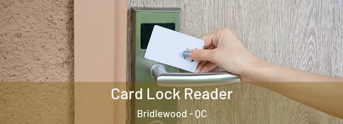  Card Lock Reader Bridlewood - QC