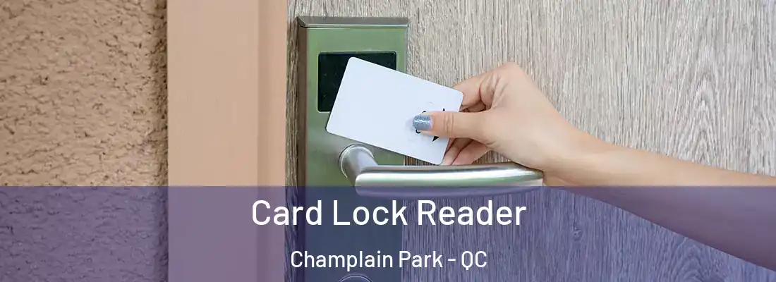  Card Lock Reader Champlain Park - QC