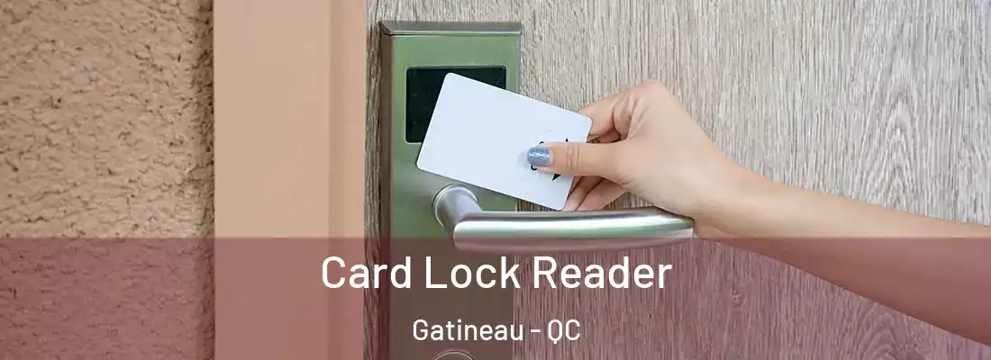  Card Lock Reader Gatineau - QC