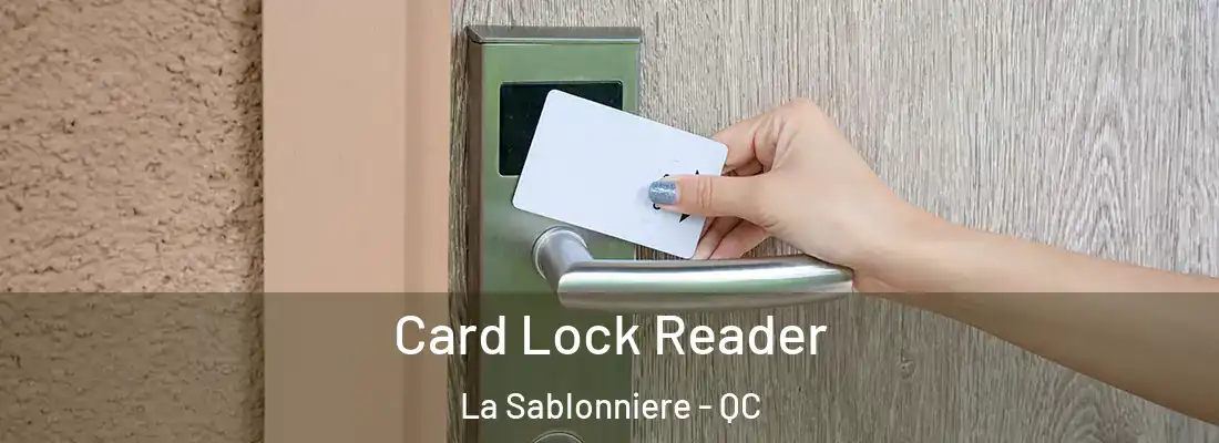  Card Lock Reader La Sablonniere - QC
