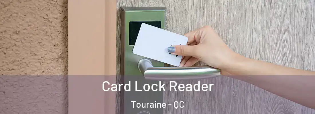  Card Lock Reader Touraine - QC