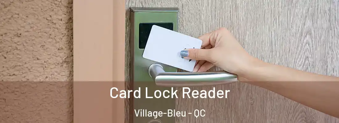  Card Lock Reader Village-Bleu - QC