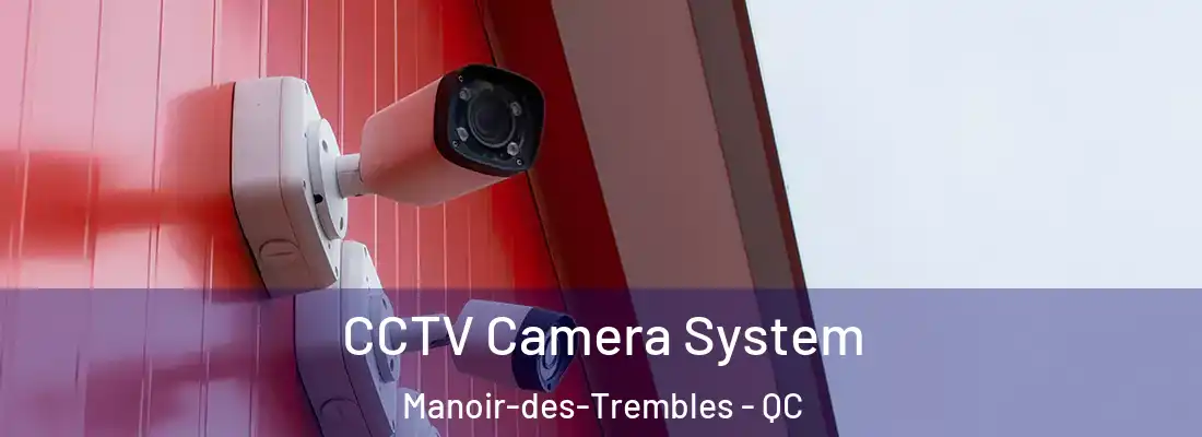  CCTV Camera System Manoir-des-Trembles - QC