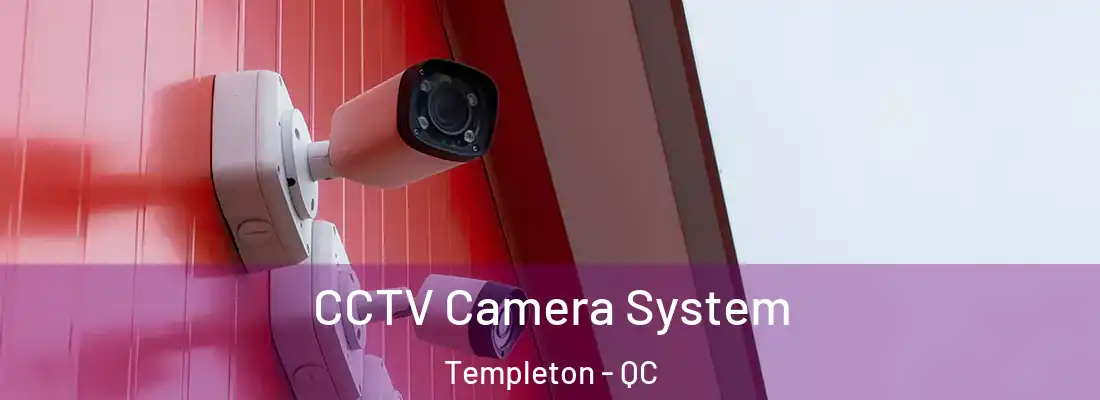  CCTV Camera System Templeton - QC