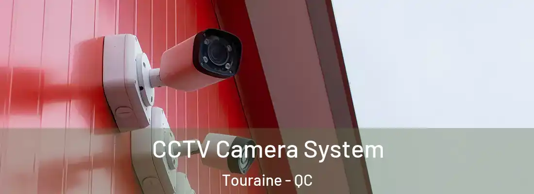  CCTV Camera System Touraine - QC