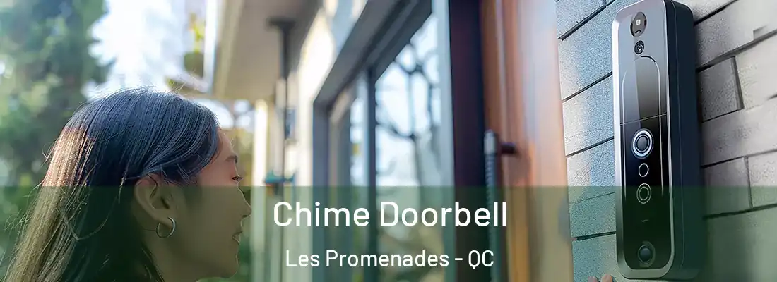  Chime Doorbell Les Promenades - QC
