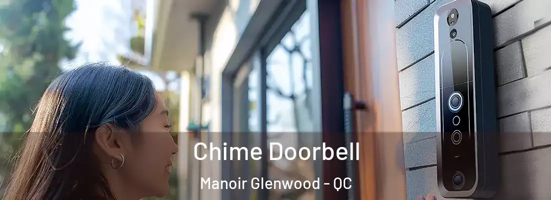  Chime Doorbell Manoir Glenwood - QC