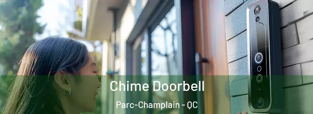  Chime Doorbell Parc-Champlain - QC