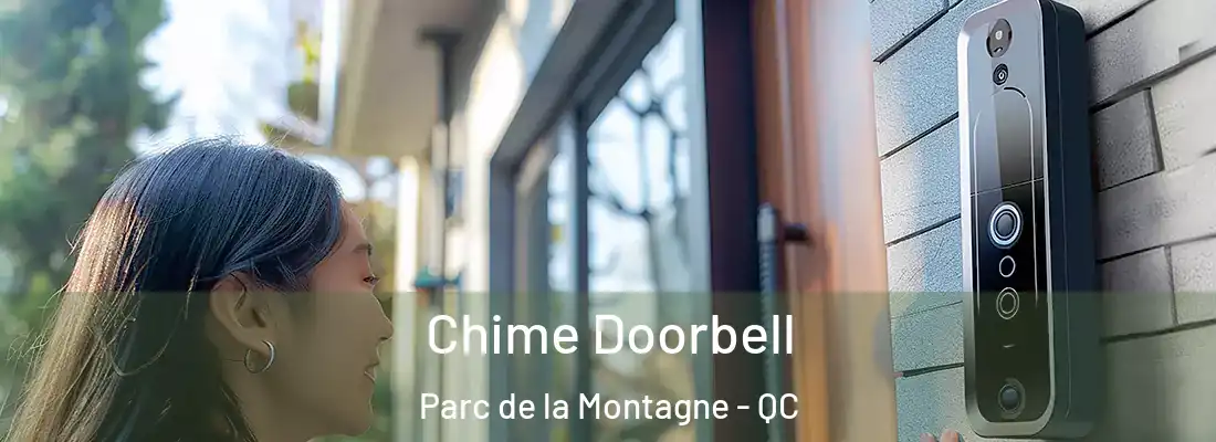  Chime Doorbell Parc de la Montagne - QC