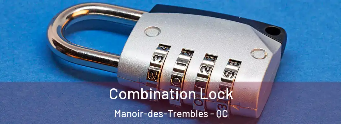  Combination Lock Manoir-des-Trembles - QC