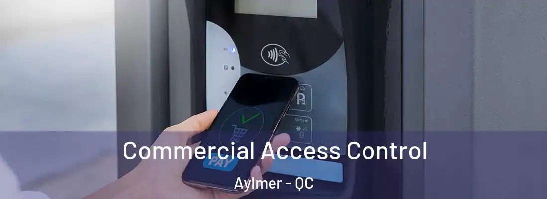  Commercial Access Control Aylmer - QC