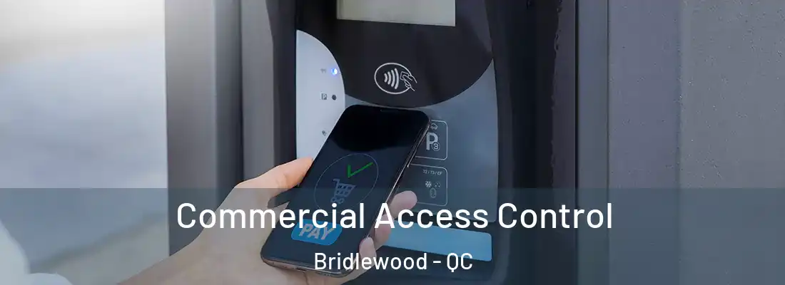  Commercial Access Control Bridlewood - QC