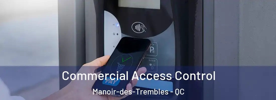 Commercial Access Control Manoir-des-Trembles - QC