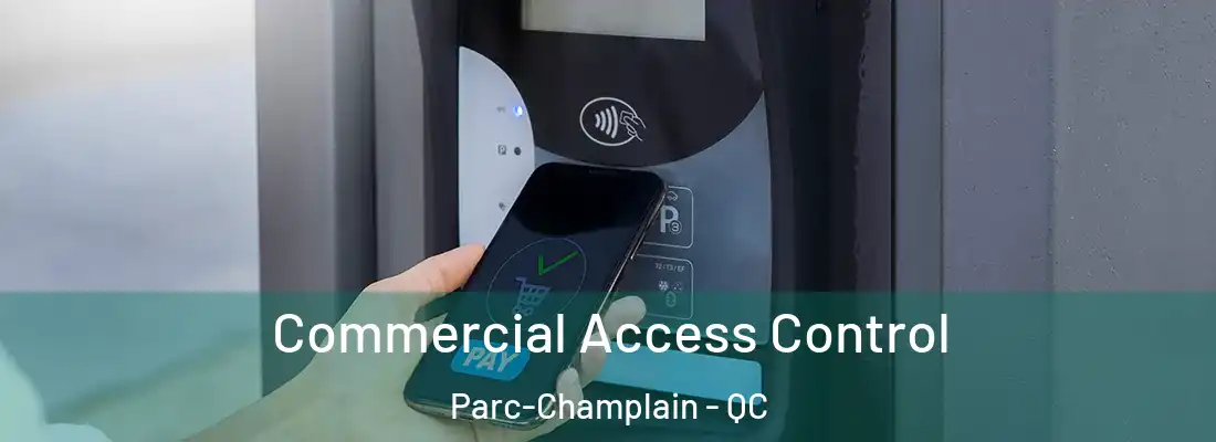  Commercial Access Control Parc-Champlain - QC