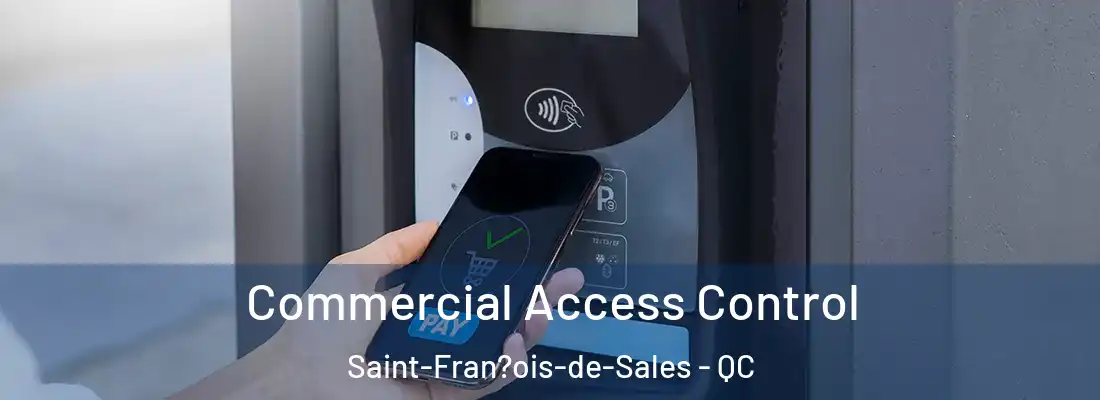  Commercial Access Control Saint-Fran?ois-de-Sales - QC