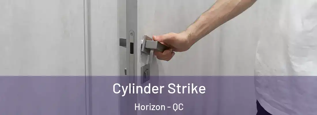  Cylinder Strike Horizon - QC
