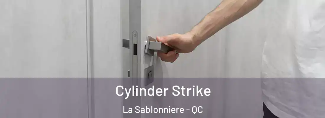  Cylinder Strike La Sablonniere - QC