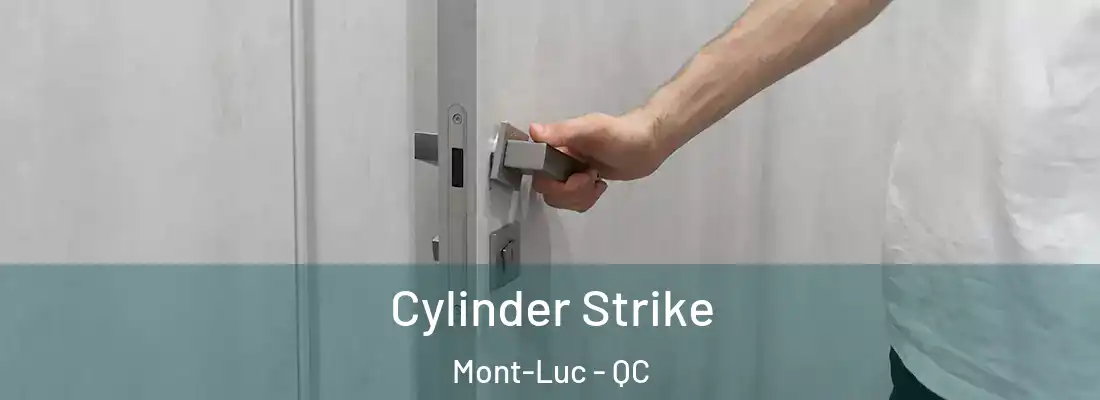  Cylinder Strike Mont-Luc - QC